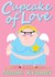 Cupcake of Love by Naomi Kramer Cupcake of Love by Naomi Kramer