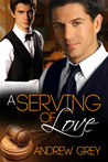 A Serving of Love by Andrew Grey A Serving of Love by Andrew Grey