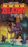 Jack of Shadows by Roger Zelazny Jack of Shadows by Roger Zelazny