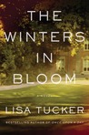 The Winters in Bloom by Lisa Tucker The Winters in Bloom by Lisa Tucker