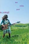Ten Miles Past Normal by Frances O'Roark Dowell Ten Miles Past Normal by Frances O'Roark Dowell