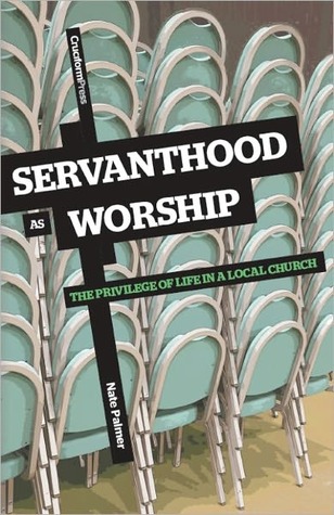 Servanthood as Worship by Nate Palmer