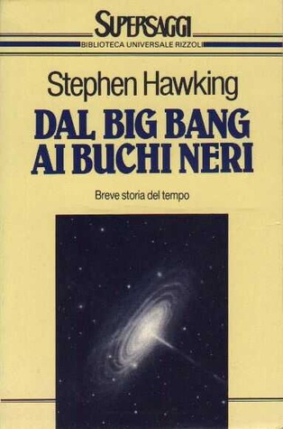 Dal big bang ai buchi neri by Stephen Hawking