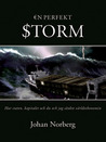 En perfekt storm - Hur staten, kapitalet och du och jag sänkte världsekonomin (A Perfect Storm, how the State, Capital, you and I sunk the global economy.) En perfekt storm - Hur staten, kapitalet och du och jag sänkte världsekonomin (A Perfect Storm, how the State, Capital, you and I sunk the global economy.)