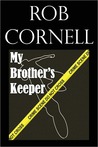 My Brother's Keeper: A Short Story My Brother's Keeper: A Short Story