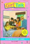 Katie's Close Call (Girl Talk, #32) Katie's Close Call (Girl Talk, #32)