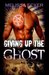 Giving Up The Ghost