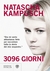 3096 giorni by Natascha Kampusch 3096 giorni by Natascha Kampusch