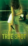 True Shot (True Trilogy, #3) True Shot (True Trilogy, #3)