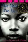 The Skin I'm In by Sharon G. Flake