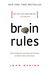 Brain Rules: 12 Principles for Surviving and Thriving at Work, Home, and School (Paperback)
