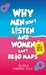Why Men Don't Listen and Women Can't Read Maps (Paperback)