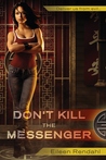 Don't Kill The Messenger (Messenger, #1)