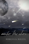 Under the Stars by Rebecca A. Rogers