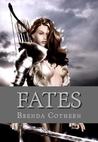 Fates (The Goddess of Fate # 1) Fates (The Goddess of Fate # 1)