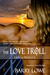 The Love Troll