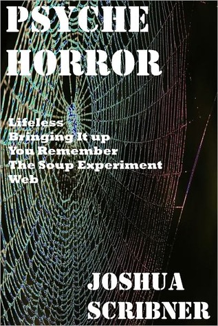Psyche Horror: Five Short Works by Joshua Scribner