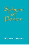 Sphere of Power by Shanon Mayer