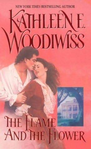 Flame And The Flower by Kathleen E. Woodiwiss