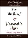 The Tumblers: A Short Story from For the Relief of Unbearable Urges The Tumblers: A Short Story from For the Relief of Unbearable Urges