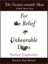 The Twenty-seventh Man: A Short Story from For the Relief of Unbearable Urges The Twenty-seventh Man: A Short Story from For the Relief of Unbearable Urges