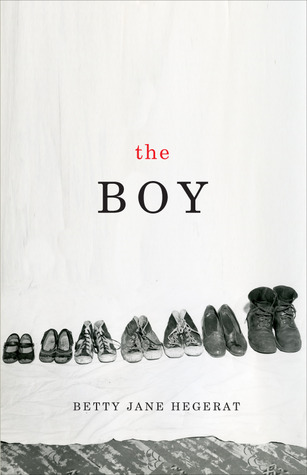 The Boy by Betty Jane Hegerat The Boy by Betty Jane Hegerat