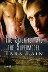 The Scientist and the Supermodel (Genetic Attraction, #1) The Scientist and the Supermodel (Genetic Attraction, #1)