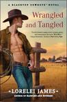 Wrangled and Tangled by Lorelei James Wrangled and Tangled by Lorelei James