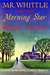 Mr Whittle and the Morning Star