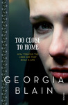 Too Close To Home by Georgia Blain Too Close To Home by Georgia Blain