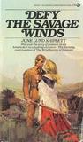 Defy the Savage Winds Defy the Savage Winds
