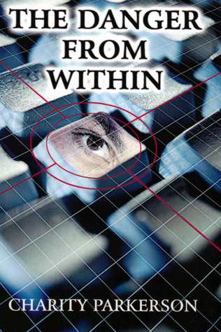 The Danger from Within by Charity Parkerson