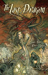 The Last Dragon by Jane Yolen The Last Dragon by Jane Yolen