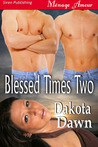 Blessed Times Two