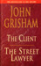 The Client And The Street Lawyer by John Grisham