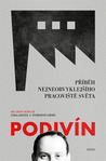 Podivín: Příběh nejneobvyklejšího pracoviště světa Podivín: Příběh nejneobvyklejšího pracoviště světa