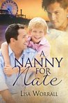 A Nanny for Nate by Lisa Worrall A Nanny for Nate by Lisa Worrall