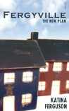 Fergyville Episode 1 by Katina Ferguson Fergyville Episode 1 by Katina Ferguson