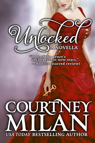 Unlocked by Courtney Milan Unlocked by Courtney Milan