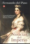 Noticias del Imperio by Fernando Del Paso