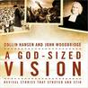 A God-Sized Vision: Revival Stories that Stretch and Stir A God-Sized Vision: Revival Stories that Stretch and Stir