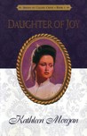 Daughter of Joy by Kathleen Morgan Daughter of Joy by Kathleen Morgan
