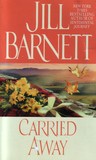 Carried Away by Jill Barnett Carried Away by Jill Barnett
