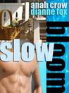 Slow Bloom by Anah Crow