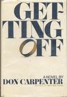 Getting off;: A novel