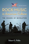 Rock Music in American Culture: The Sounds of Revolution