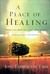 A Place of Healing: Wrestling with the Mysteries of Suffering, Pain, and God's Sovereignty (Audiobook)