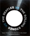 The Beatles vs. the Rolling Stones The Beatles vs. the Rolling Stones
