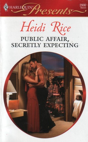 Public Affair, Secretly Expecting (Harlequin Presents) Heidi Rice
