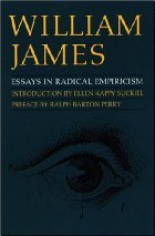 Essays in Radical Empiricism/A Pluralistic Universe by William James